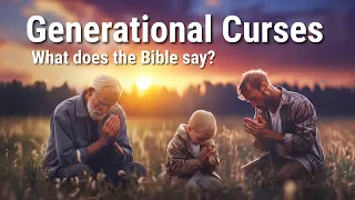 Generational Curses Biblical Truth