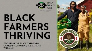 Black Farmers Thriving: The Black Yard Farm