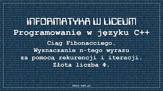 Ciąg Fibonacciego w C++. Obliczanie n-tego wyrazu za pomocą iteracji i rekurencji. Złota liczba FI.