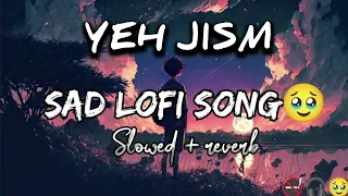 Yeh Jism Hai To Kya Lofi | (slowed & reverb) | Song | Ali Azmat | LHYlofi