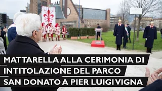 Intervento del Presidente Mattarella alla cerimonia di intitolazione del Parco a Pier Luigi Vigna