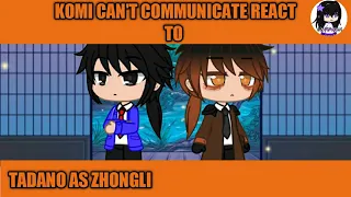 KOMI CAN'T COMMUNICATE REACT TO TADANO PAST LIFE AS ZHONGLI(1/?)