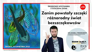 Zanim powstały szczęki – różnorodny świat bezszczękowców? / dr Daniel Tyborowski