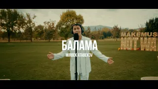 Mirbek Atabekov - Balama /Mood video / Curltai 2022