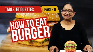 Table etiquette Part 9- How to eat burger