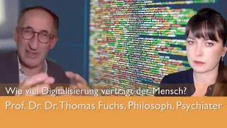 Wie viel Digitalisierung verträgt der Mensch? | Online Talk mit Prof. Dr. Dr. Thomas Fuchs