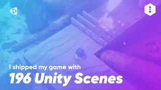 How I Shipped My Game On Switch With 196 Unity Scenes