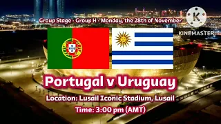 Group Stage • Group H • Monday, 28 November: Portugal v Uruguay | FIFA World Cup Qatar 2022™