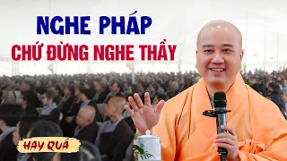 Nghe pháp chứ đừng nghe Thầy - Thầy Thích Pháp Hòa (hay quá)