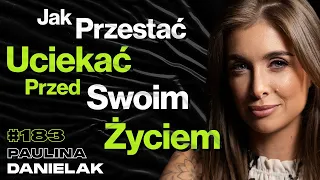 #183 Jak Ludzie Ukrywają Depresję, Dlaczego Uzależnienie Odcina Cię Od Emocji - Paulina Danielak