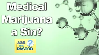 Is Medical Marijuana a Sin?