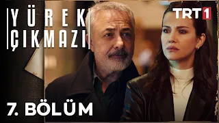 Yürek Çıkmazı 7. Bölüm