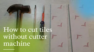 How to cut tile without cutter or tile machine || DIY || Creativity