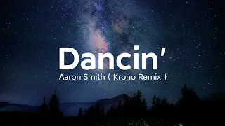 Dancin ( Aaron smith ) [ krono remix ] MMsub//Lyrics