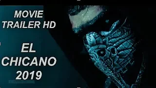 2019 NEW MOVIE- EL CHICANO TRAILER