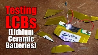 Testing LCBs (Lithium Ceramic Batteries) || The Future of Battery Technology?