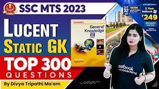 SSC MTS Lucent GK 2023 | Top 300 Lucent Static GK MCQs | SSC MTS Static GK MCQ| Divya Tripathi Ma'am