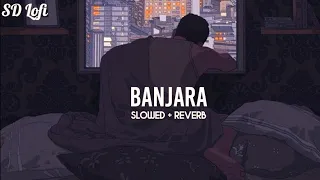 Banjara_Lofi (Slowed + Reverb)| Ek Villain | SD Lofi