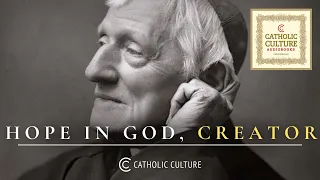 St. John Henry Newman - Hope in God, Creator | Catholic Culture Audiobooks