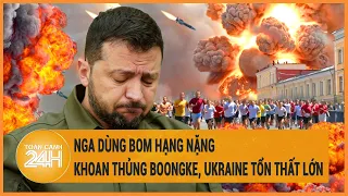 Điểm nóng quốc tế 3/6: Kinh hãi Nga dùng bom hạng nặng khoan thủng boongke, Ukraine tổn thất cực lớn