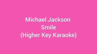 Michael Jackson - Smile (Higher Key Karaoke)