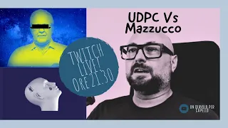 UDPC LIVE: Volevo parlare di Mazzucco ma invece ho scoperto un idolo!