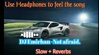 DJ Emirhan - Not Afraid (Club Mix)#slowreverbsinternationhitsongs