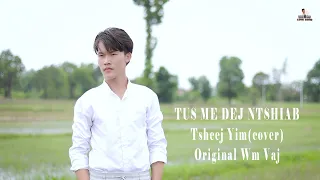 tsheej yim tus me dej ntshiab (cover ) Original wm vaj