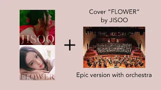 Cover FLOWER - JISOO (Epic version with orchestra by TonyDaniel)