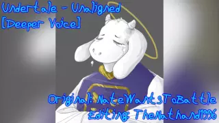 Undertale - Unaligned [Deeper Voice]