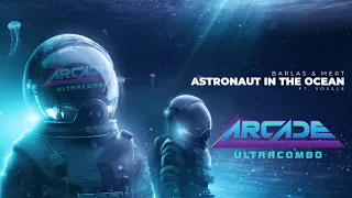 Astronaut In The Ocean Music (Masked Wolf, Barlas & Mert) (Feat. Yoelle) (Arcade Ultracombo Remix)