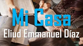 Mi Casa - Eliud Emmanuel Díaz | Ejad Vol. 1