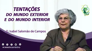 TENTAÇÕES DO MUNDO EXTERIOR E DO MUNDO INTERIOR -- com a médium Isabel Salomão de Campos