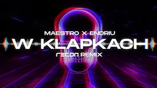 MAESTRO & ENDRIU - W KLAPKACH (RECON Remix)