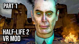 Half-Life 2: VR Mod | Part 1 | 60FPS - No Commentary