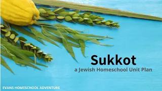 Sukkot Unit Plan || Sukkot Picture Books for Kids || Jewish Homeschool Curriculum