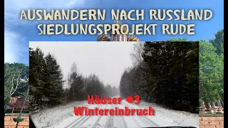 Auswandern nach Russland, Folge 3 der Häuser und Wintereinbruch auf der Baustelle. Es geht ….