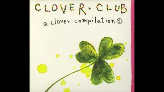 clover club - a clover compilation 1 (1999) FULL ALBUM