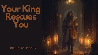 Your Husband The King Comes to Rescue You [M4F] [ASMR Roleplay] [King x Listener] [Rescue Roleplay]