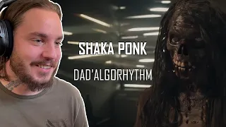 SHAKA PONK - DAD'ALGORHYTHM - French guy reacts