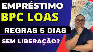 Empréstimo BPC LOAS dinheiro não caiu regra dos 5 dias | Entenda a liberação