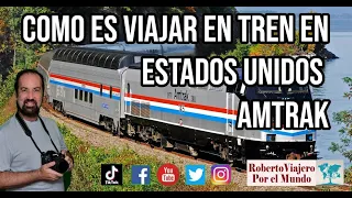 Como es viajar en tren en Estados Unidos Amtrak.