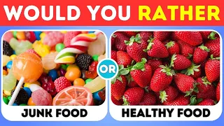 Would You Rather…? JUNK FOOD vs HEALTHY FOOD 🍕🥗