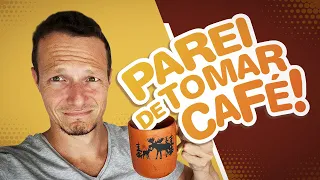 CORTEI O CAFÉ POR 30 DIAS E DEU NISSO | Benefícios e Malefícios do Café e Cafeína | Quanto tomar?