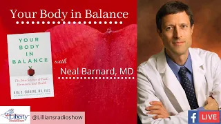 Neal Barnard, MD,  Get Your Body In Balance