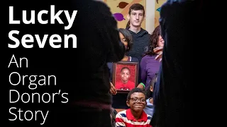 Lucky Seven | An Organ Donor's Story