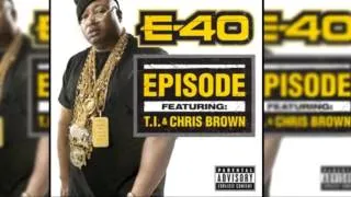 E- 40 Ft  T.I. & Chris Brown - Episode