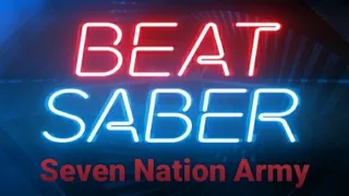 Seven Nation Army [Glitch Mob Remix] - Beat saber custom song - S rank