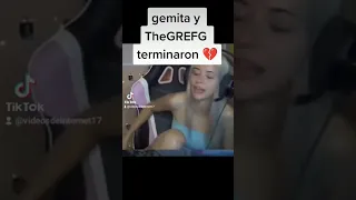 gemita y TheGREFG terminaron 💔#shorts #thegrefg #gemita #parati #viral #clipstwitch #clips