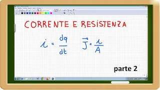 Corrente elettrica, densità di corrente, resistenza, resistività e conducibilità elettrica